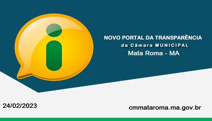 Novo Portal da Camara Municipal de Mata Roma  - MA  - 24 de fevereiro de 2023.